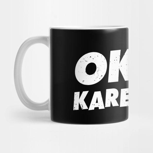 OK, Karen by TextTees